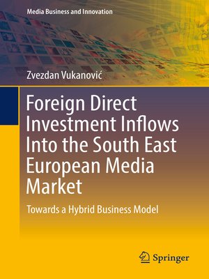 cover image of Foreign Direct Investment Inflows Into the South East European Media Market